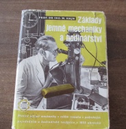 ZÁKLADY JEMNÉ MECHANIKY A HODINÁŘSTVÍ, I. VYDÁNÍ 1953