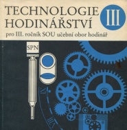 Učebnice TECHNOLOGIE HODINÁŘSTVÍ III.